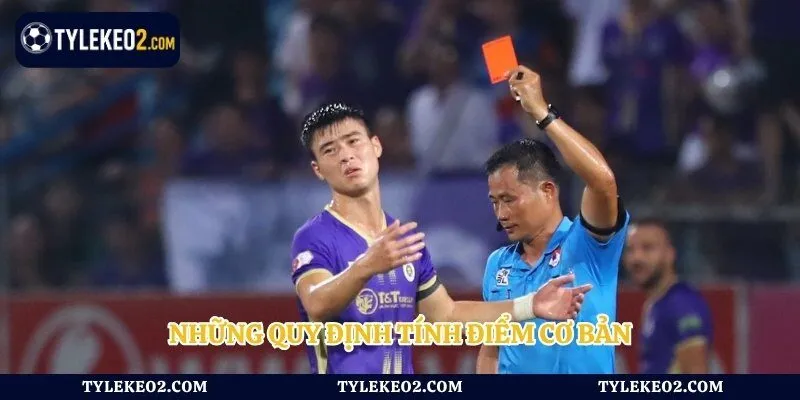 Những quy định tính điểm cơ bản 